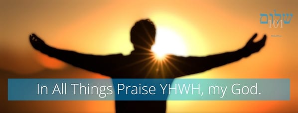 In All Things Praise the Lord shalom101.com