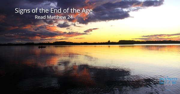 Signs of the End of the Age Matthew 24 Shalom101