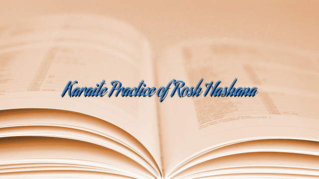 Karaite Practice of Rosh Hashana