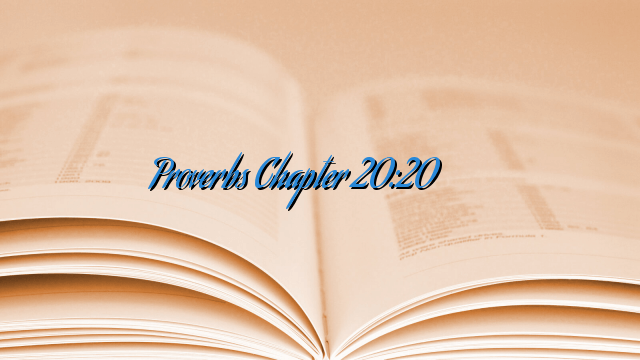 Proverbs Chapter 20:20 מִשְׁלֵי